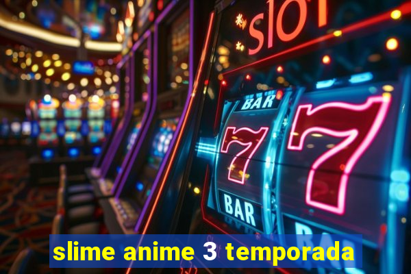 slime anime 3 temporada